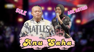 Download lagu ANU SAHA - ADE ASTRID Ft SULE PRIKITIEW X GERENGSENG TEAM ' LIVE PERFORM SAUNG GERENGSENG TEAM ' mp3