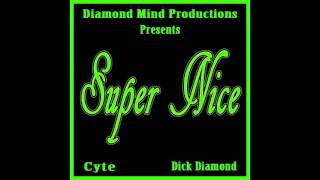 Super Nice by Dick Diamond & Cyte