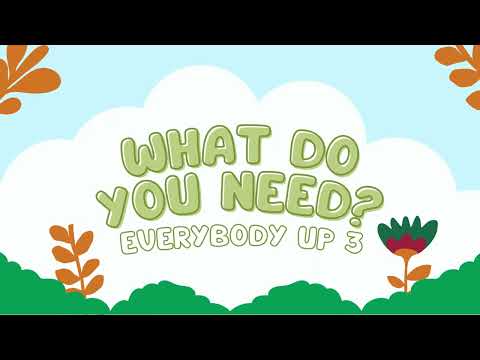 What do you need? - Everybody up 3