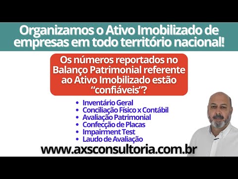 Os numeros do Ativo Imobilizado reportados no Balanço Patrimonial são confiáveis? @axsconsultoria Avaliação Patrimonial Inventario Patrimonial Controle Patrimonial Controle Ativo