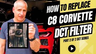 How to Replace C8 DCT Filter Change for Your Corvette All Models Z51 Z06 ERAY ZR1 Stingray