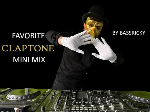 My Favorite Tracks of CLAPTONE, mixed by Bassricky