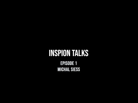 Michal Siess: Episode 1 Inspion Talks