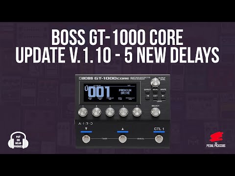 GT-1000 CORE UPDATE VER.1.10 5 NEW DELAY SOUNDS!!