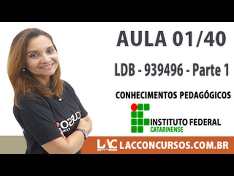Aula 01/40 - Concurso IFC-SC 2016 - LDB   9394/96   Parte 1