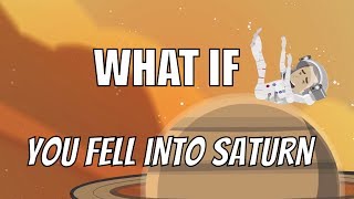 What Would Happen If You Fell Into Saturn?