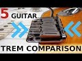 Ultimate Guitar Trem comparison - 5 guitars one winner!