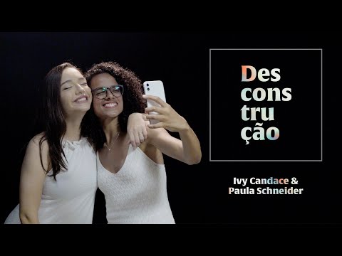 Desconstrução - Ivy Candace