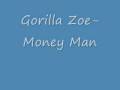 Gorilla Zoe- Money Man