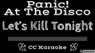 Panic At The Disco • Let&#39;s Kill Tonight (CC) [Karaoke Instrumental Lyrics]