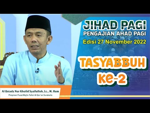 Jihad Pagi Edisi 27 November 2022 - Tasyabbuh (2)