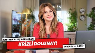 KRİZLİ DOLUNAY! - 26 Ekim -1 Kasım Haftalık Burç Yorumları - Hande Kazanova ile 