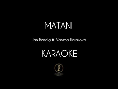 MATANI - Jan Bendig ft. Vanesa Horáková | KARAOKE & TEXT