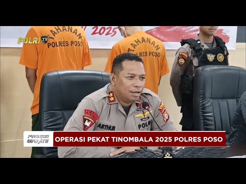 PRESISI UPDATE: POLRES POSO GELAR KONFERENSI PERS HASIL OPERASI PEKAT TINOMBALA 2025 15/03/25 13.00