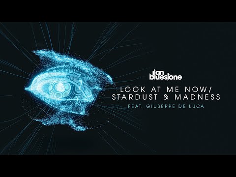 ilan Bluestone feat. Giuseppe De Luca 'Look At Me Now' (Extended Mix)