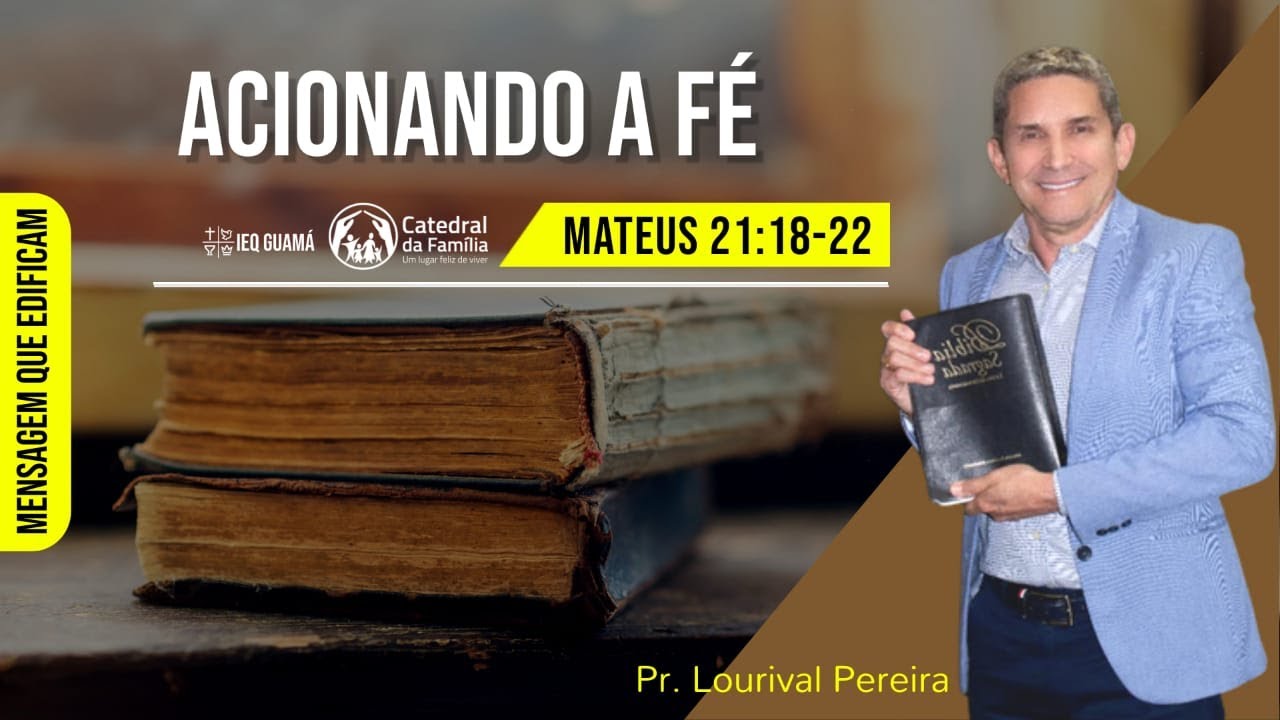 ACIONANDO A FÉ |  MATEUS 21:18 -22