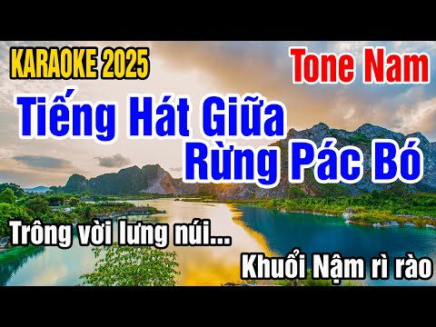 Karaoke Tiếng Hát Giữa Rừng Pác Bó Tone Nam Nhạc Sống gia huy karaoke