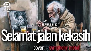 Download lagu 🎵Rita Effendy_Selamat jalan kekasih_(cover symphony metal)  mp3