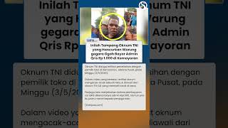 Inilah Tampang Oknum TNI Acak-acak Warung Madura gegara Ogah Bayar Admin QRIS Rp 1.000