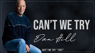 CAN&#39;T WE TRY - DAN HILL feat VONDA SHEPARD