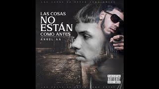 Anuel AA - Las Cosas No Están Como Antes [Oficial Audio]