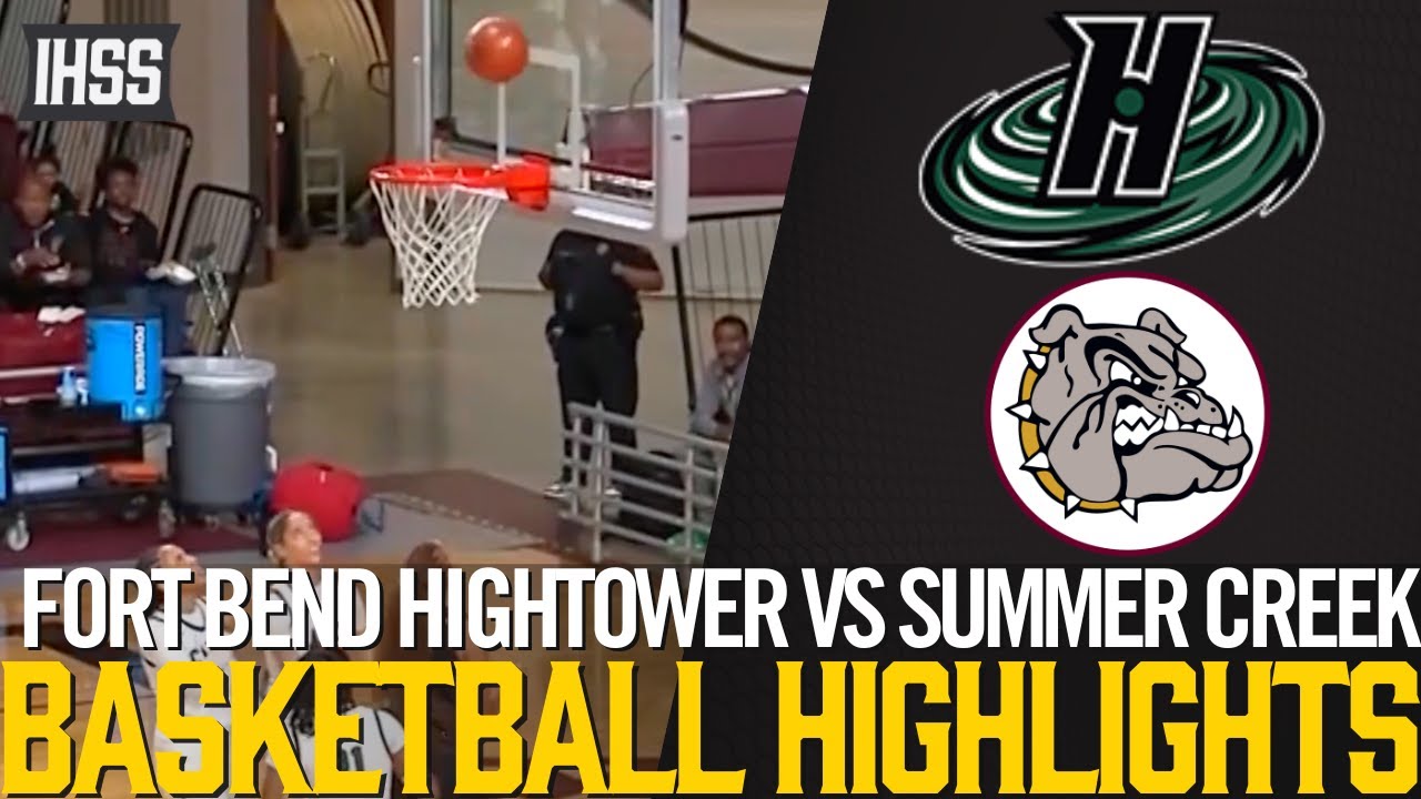 Fort Bend Hightower vs Summer Creek - 2023 Week 27 Girls Basketball Highlights