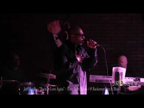 James Ross @ Jeff Hardin - "Back In Love Again" - www.Jross-tv.com (St. Louis) Backstreet Jazz Blues