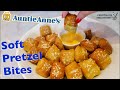 How To Make Soft Pretzel Bites Auntie Anne S Pretzels Recipe