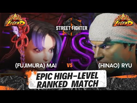 Street Fighter 6 - (Top 1 Mai) Fujimura vs (Top 1 Ryu) hinao - 🔥The legend top 1 Ryu vs Mai