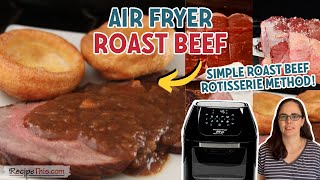 Air Fryer Roast Beef (air fryer rotisserie method)