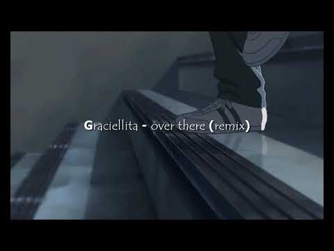 Graciellita - over there (remix)