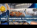 AIRCRAFT CONVERSION XXL - A cargo plane is born  | Full Documentary