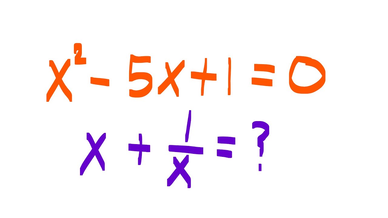 x^2-5x+1=0 find x+1/x || x2-5x+1=0 then x+1/x= How to find it