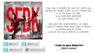 SFDK Ft. Swan Fyahbwoy - TODO LO QUE IMPORTA - SIN MIEDO A VIVIR - 2014 (+LETRA)