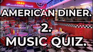 AMERICAN DINER 2 MUSIC Quiz. Guess the American Diner Artist Song Year from the 10 second intro&#39;s