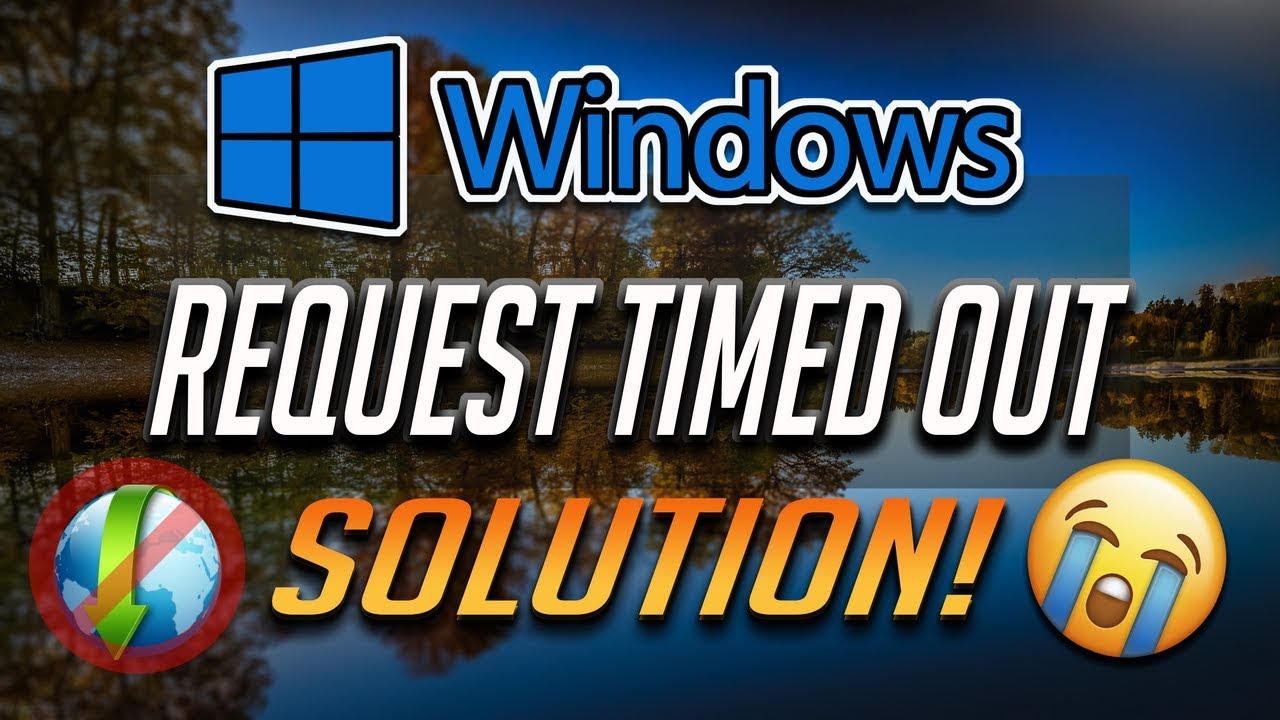 Request Timed Out Fix Windows 10/8/7 - [2023]