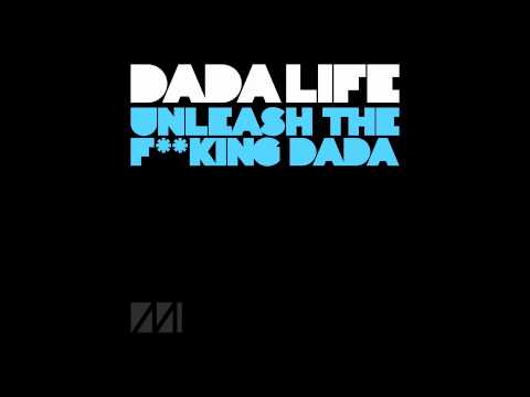 Dada Life - Unleash The Fucking Dada   OUT NOW
