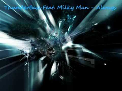 ThunderBass Feat. Milky Man - Always