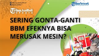 Wajib Tau! Ternyata Sering Gonta Ganti Jenis BBM Bisa Memicu Efek Merusak Mesin Kendaraan Bermotor