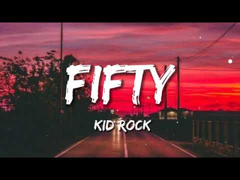 Kid Rock - Fifty (Lyric Video