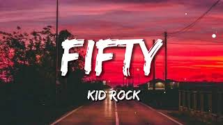 Kid Rock - Fifty (Lyric Video