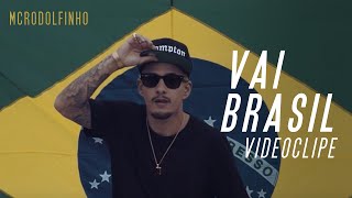 MC Rodolfinho - Vai Brasil (Videoclipe Oficial)
