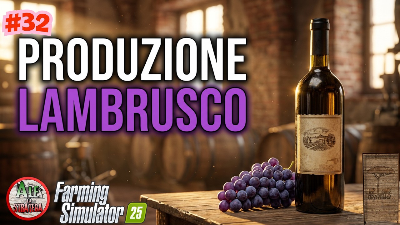 PARTE LA PRODUZIONE DI LAMBRUSCO || FARMING SIMULATOR 25 gameplay ITA || ETRURIA #32