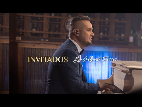 INVITADOS by Gilberto Ferrer - Full Recital