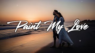 Download lagu Paint My Love | Soft Rock Ballad (Lyric Video) mp3 Download lagu Paint My Love | Soft Rock Ballad (Lyric Video) mp3