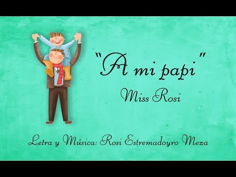 A Mi Papi - Miss Rosi