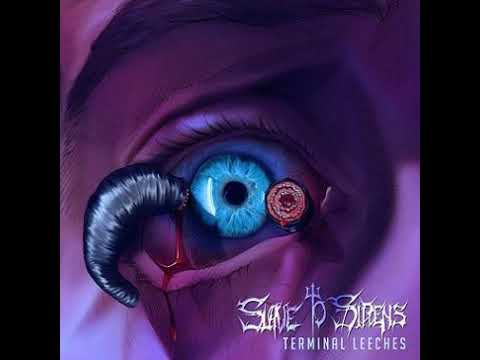 Slave To Sirens ~ Terminal Leeches [Full EP]