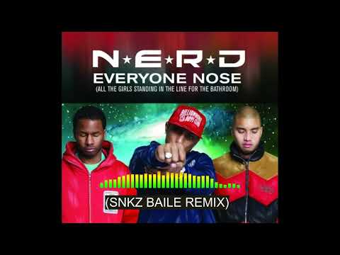 NERD - EVERYONE NOSE (ALL THE GIRLS STANDING IN THE LINE FOR THE BATHROOM) (SNKZ.EDIT)