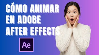 Cómo Animar en After Effects: Guía Paso a Paso para Principiantes