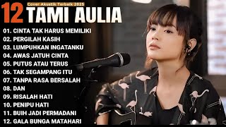Download lagu Tami Aulia Full Album - CINTA TAK HARUS MEMILIKI | Lagu Viral Tiktok 2026 mp3